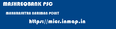 MASHREQBANK PSC  MAHARASHTRA NARIMAN POINT    micr code